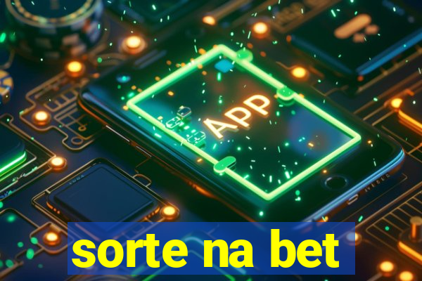sorte na bet
